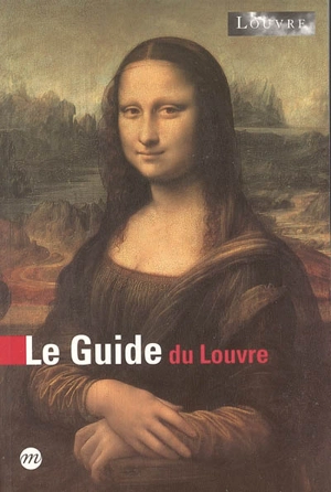 Le guide du Louvre - Musée du Louvre (Paris)