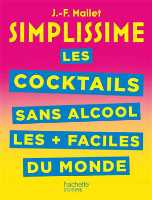 Simplissime : les cocktails sans alcool les + faciles du monde - Jean-François Mallet