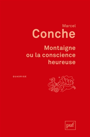 Montaigne ou La conscience heureuse - Marcel Conche