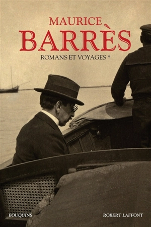 Romans et voyages. Vol. 1 - Maurice Barrès