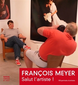 Portraits d'artistes. Artists' portraits - François Meyer