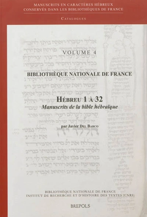 Bibliothèque nationale de France : Hébreu 1 à 32 : manuscrits de la bible hébraïque - Francisco Javier del Barco del Barco