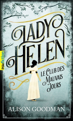 Lady Helen. Vol. 1. Le club des mauvais jours - Alison Goodman