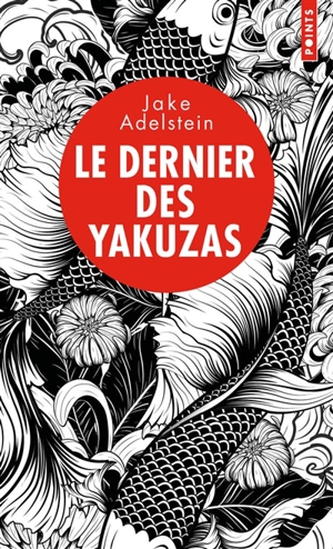 Le dernier des yakuzas - Jake Adelstein