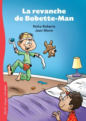 La revanche de Bobette-Man - Noha Roberts