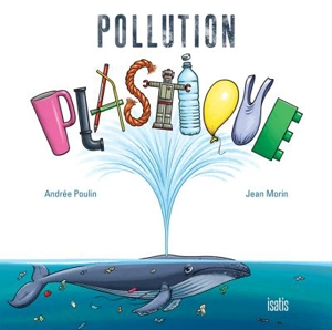 Pollution plastique - Andrée Poulin