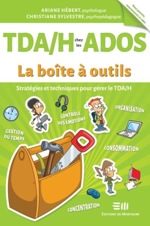 TDA/H chez les ados : stratégies et techniques pour gérer le TDA/H - Ariane Hébert