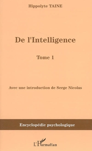 De l'intelligence (1870). Vol. 1 - Hippolyte-Adolphe Taine