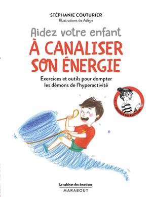 Aidez votre enfant à canaliser son énergie - Stéphanie Couturier