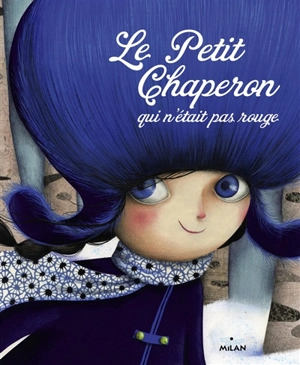 Le Petit Chaperon qui n'était pas rouge - Sandrine Beau