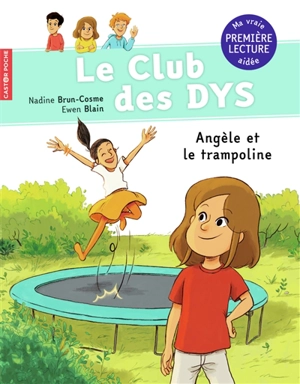 Le club des dys. Angèle et le trampoline - Nadine Brun-Cosme