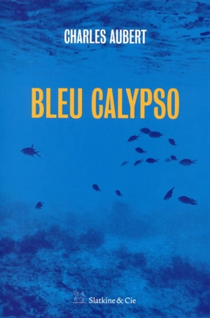 Bleu Calypso - Charles Aubert