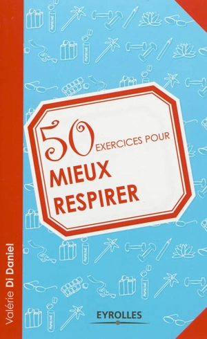 50 exercices pour mieux respirer - Valérie Di-Daniel