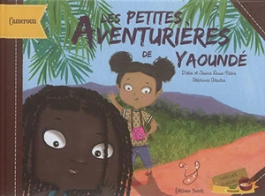 Les petites aventurières de Yaoundé : voyage au coeur du Cameroun ! - Didier Reuss