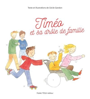 Timéo et sa drôle de famille - Cécile Gandon