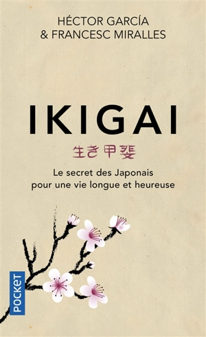 Ikigai : le secret des Japonais pour une vie longue et heureuse - Héctor Garcia