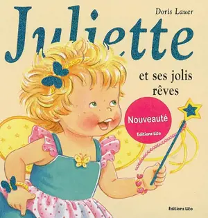 Juliette et ses jolis rêves - Doris Lauer