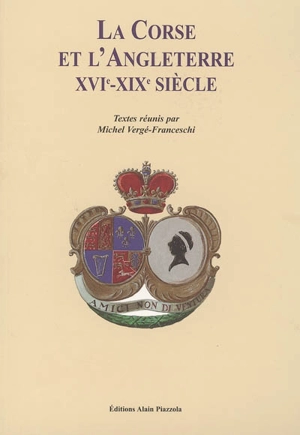 La Corse et l'Angleterre : XVIe-XIXe siècle - Journées universitaires d'histoire maritime de Bonifacio (6 ; 2004)