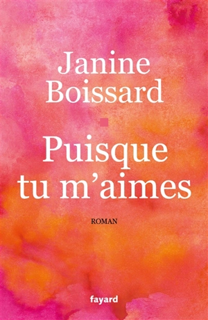 Puisque tu m'aimes - Janine Boissard