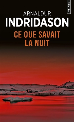 Ce que savait la nuit - Arnaldur Indridason