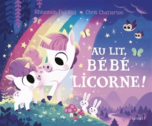 Au lit, bébé licorne ! - Rhiannon Fielding