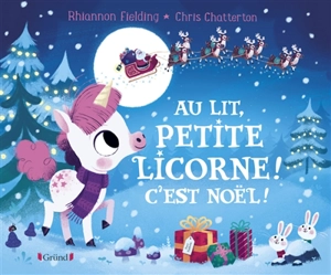 Au lit, petite licorne ! : c'est Noël ! - Rhiannon Fielding