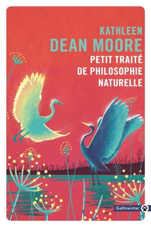 Petit traité de philosophie naturelle : récits - Kathleen Dean Moore