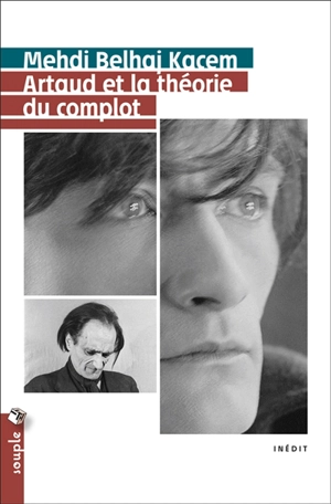 Artaud et la théorie du complot - Mehdi Belhaj Kacem