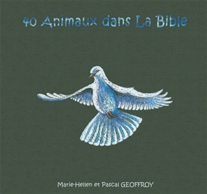 40 animaux dans la Bible - Marie-Hellen Geoffroy