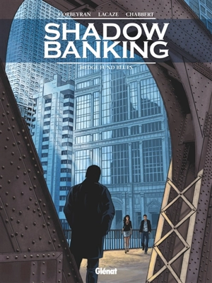 Shadow banking. Vol. 4. Hedge fund blues - Corbeyran