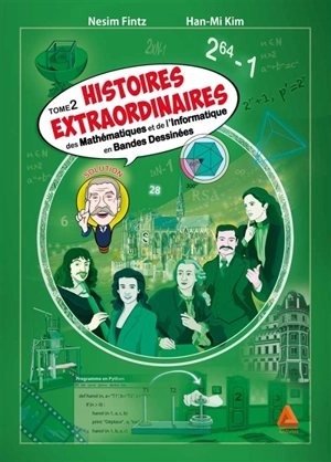 Histoires extraordinaires des mathématiques et de l'informatique en bandes dessinées. Vol. 2 - Nesim Fintz