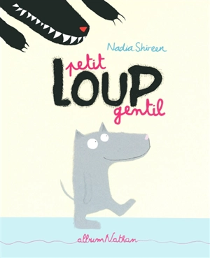 Petit loup gentil - Nadia Shireen