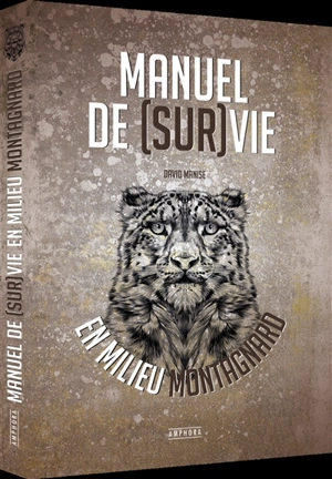 Manuel de (sur)vie en milieu montagnard - David Manise