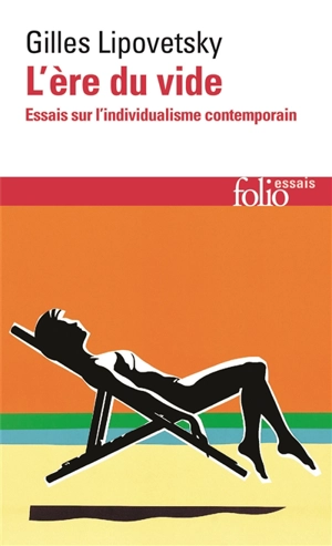 L'ère du vide : essais sur l'individualisme contemporain - Gilles Lipovetsky