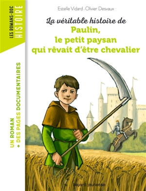 La véritable histoire de Paulin, le petit paysan qui rêvait d'être chevalier - Estelle Vidard