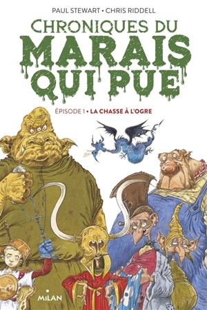 Chroniques du Marais qui pue. Vol. 1. La chasse à l'ogre - Paul Stewart