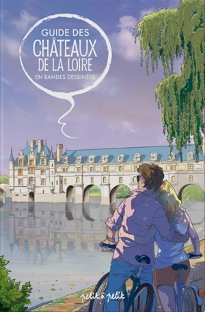 Guide des châteaux de la Loire en bandes dessinées - Alexandrine Cortez