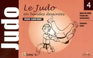 Le judo en bandes dessinées. Vol. 4. Ceinture noire - Claude Fradet