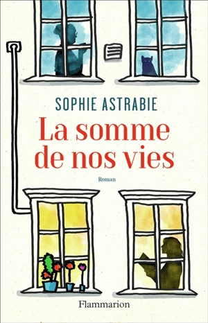 La somme de nos vies - Sophie Astrabie