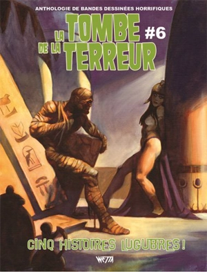 La tombe de la terreur : anthologie de bandes dessinées horrifiques. Vol. 6. Cinq histoires lugubres ! - Jason Crawley