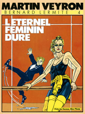 Bernard Lermite. Vol. 4. L'Eternel féminin dure - Martin Veyron