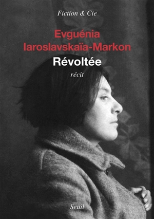 Révoltée : récit - Evguénia Iaroslavskaïa-Markon