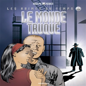 Les abîmes du temps. Vol. 6. Le monde truqué - Rodolphe