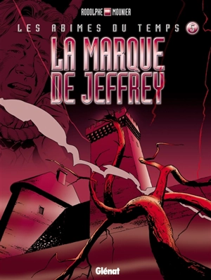 Les abîmes du temps. Vol. 5. La marque de Jeffrey - Rodolphe