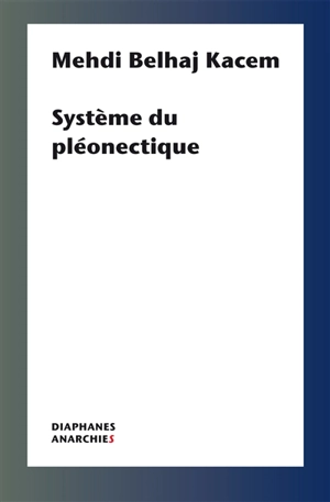 Système du pléonectique - Mehdi Belhaj Kacem