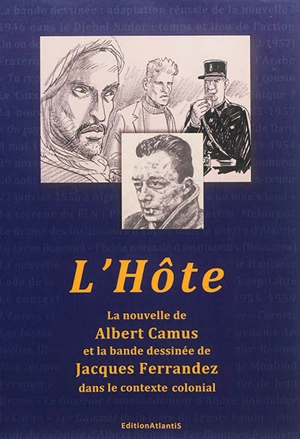 L'hôte : la nouvelle d'Albert Camus et la bande dessinée de Jacques Ferrandez dans le contexte colonial - Wolf-Dietrich Albes