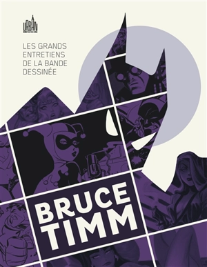 Les grands entretiens de la bande dessinée. Bruce Timm - Bruce Timm
