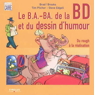 Le b.a.-ba de la bande dessinée et du dessin d'humour : du rough à la réalisation - Brad Brooks