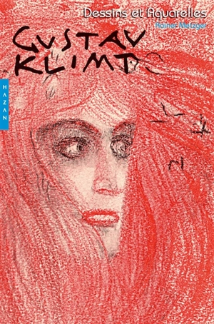 Gustav Klimt : dessins et aquarelles - Rainer Metzger