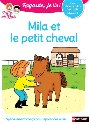 Mila et le petit cheval : une histoire à lire tout seul, niveau 1 - Eric Battut